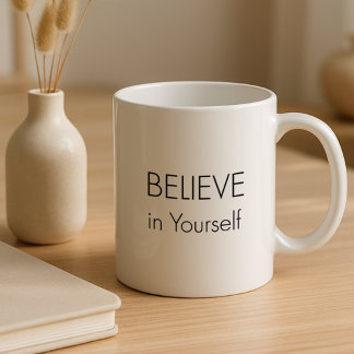 Motivational Mug – “Believe in Yourself” Mugg