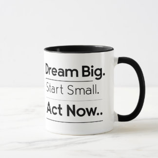 Motivational Mugg - Dream Big. Starta Small. Agera