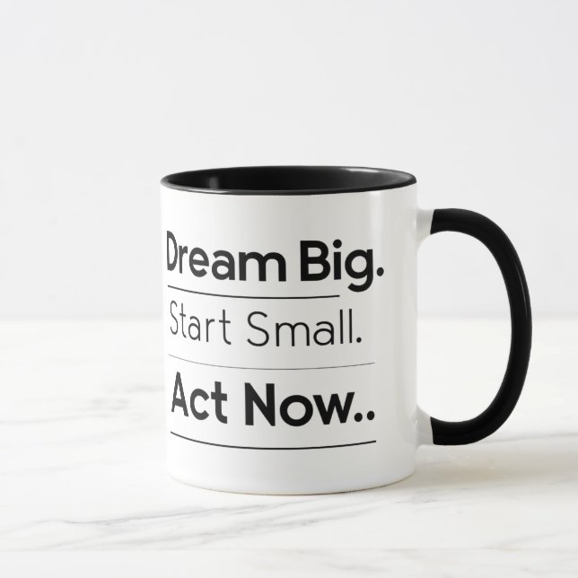 Motivational Mugg - Dream Big. Starta Small. Agera (Höger)