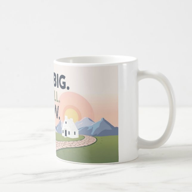 Motivational Mugg - Dream Big. Starta Small. Agera (Höger)
