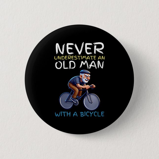 Motivational Old Man Bicycle Quote - Funny Cycling Knapp (Framsida)