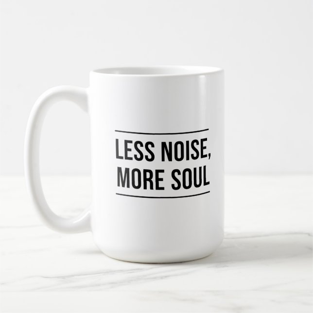 Motivational Quote: Less Noise, More Soul Kaffemugg (Vänster)