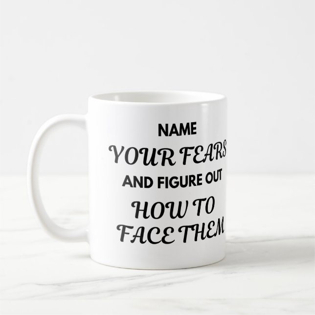 Motivational Quote Mug - Name Your Fears... Kaffemugg (Vänster)
