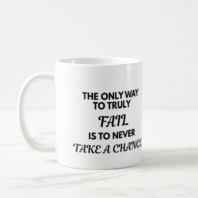 Motivational Quote Mug - The Only Way To Truly Fai Kaffemugg (Vänster)