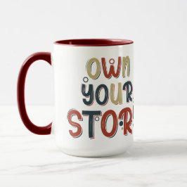 Motivational Quote Own Your Story Inspirational Mugg
