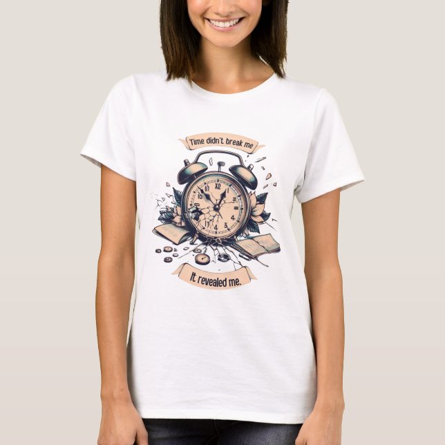 Motivational quote with a broken clock – Symbolic  T Shirt (Framsida)