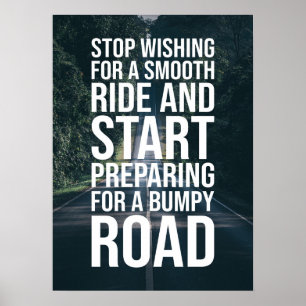 Motivational Smooth Ride vs Bumpy Road Quote Poster