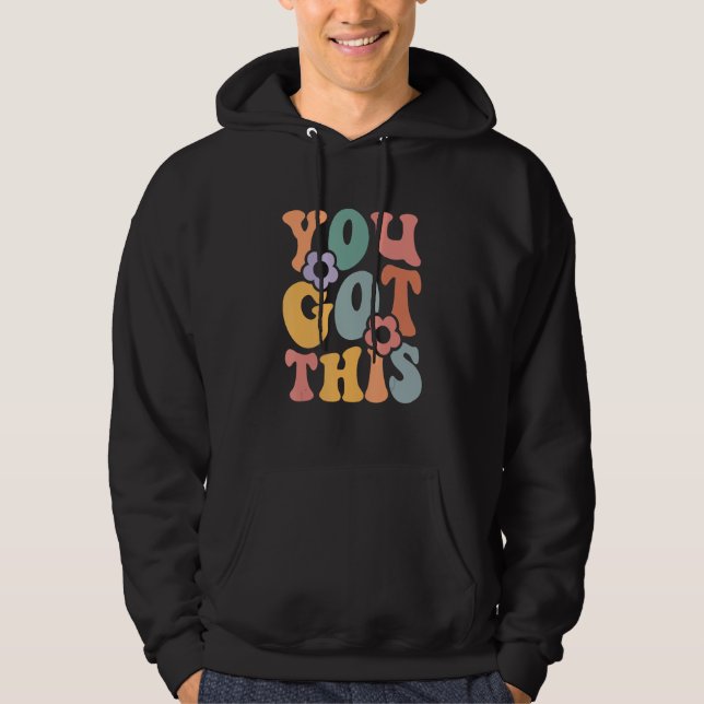 Motivational Testing Day For Teacher You Got This  Hoodie (Framsida)
