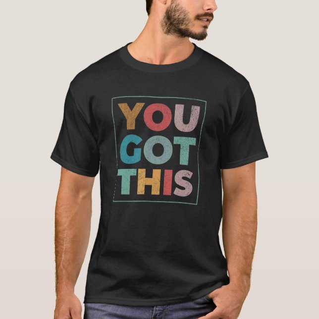 Motivational Testing Day  For Teacher You Got This T Shirt (Framsida)