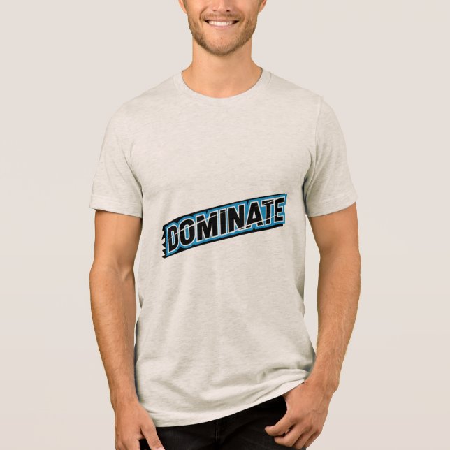 Motivational Typography DOMINATE T-Shirt (Framsida)