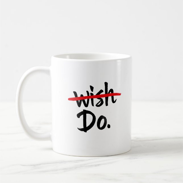 Motivational Wish Do Mug, Inspirational Coffee Cup Kaffemugg (Vänster)