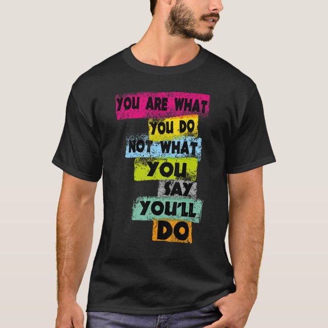 Motivera att du inte gör som du säger t shirt (Framsida)