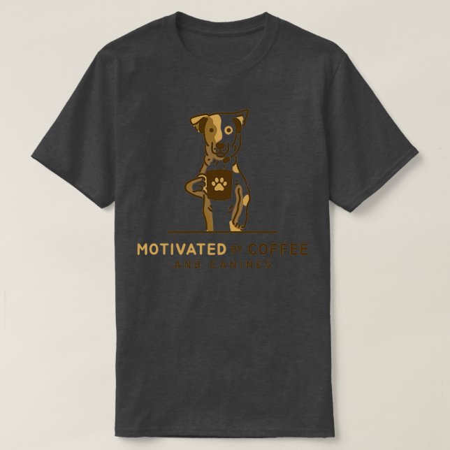 Motiverad av kaffe och Hund 2 T Shirt (Design framsida)