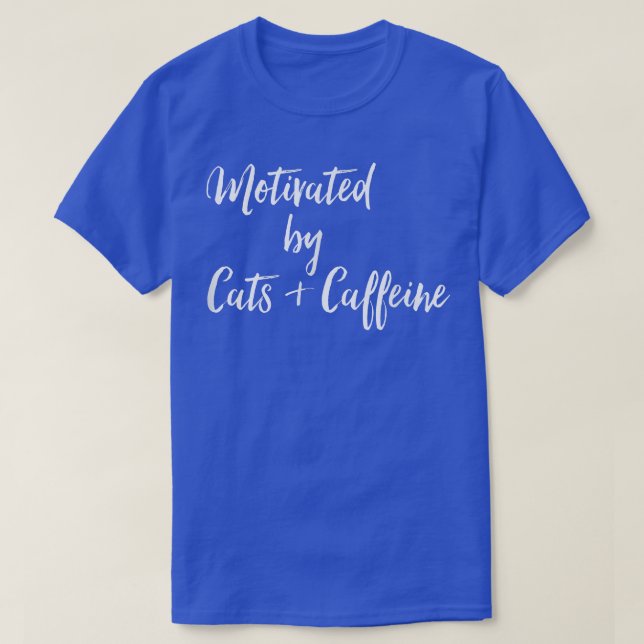Motiverad av katter och kaffe t shirt (Design framsida)