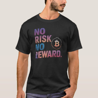 Motiverad finansiell utläggning, ingen risk utan b t shirt