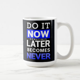 Motiverande Affisch: Gör Det Nu Kaffemugg