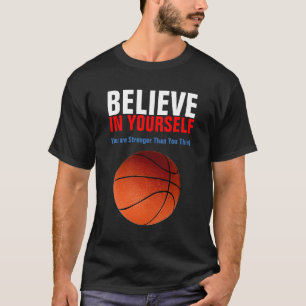 Motiverande basket tror på dig själv t shirt
