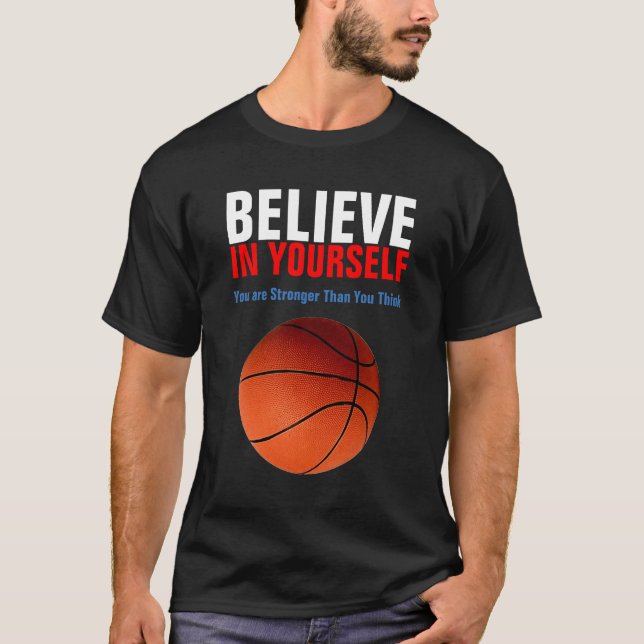 Motiverande basket tror på dig själv t shirt (Framsida)