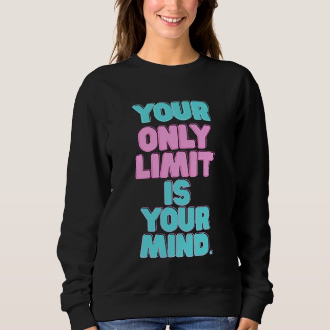 Motiverande citat - Din enda gräns är ditt sinne T Shirt (Framsida)