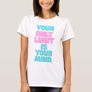 Motiverande citat - Din enda gräns är ditt sinne T Shirt