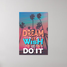 Motiverande citat drömmer om att den ska göra det canvastryck