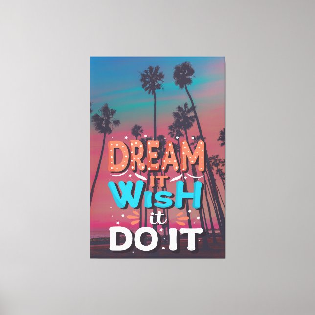 Motiverande citat drömmer om att den ska göra det canvastryck (Framsida)