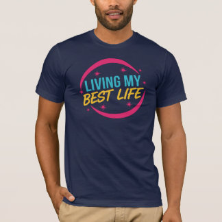 Motiverande citat för att leva mitt bästa liv t shirt