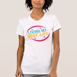 Motiverande citat för att leva mitt bästa liv t shirt