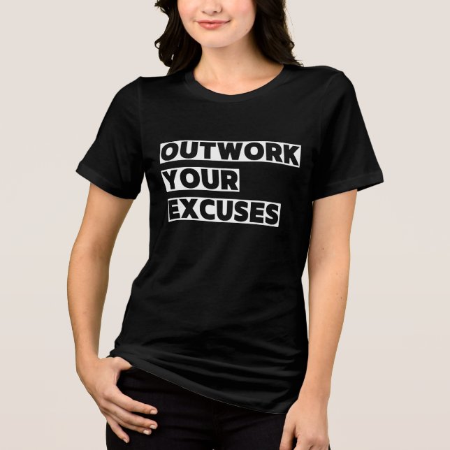 Motiverande Citat Överträffa Dina Ursäkter T Shirt (Framsida)