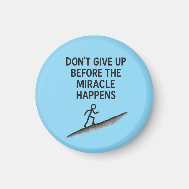 Motiverande citat som inte ger ge mirakeltro hopp magnet (Framsidan)