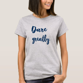 Motiverande citerar inspirerande kvinnors t shirt