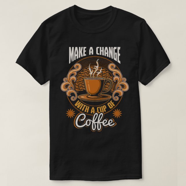 Motiverande förändring med Kopp i kaffebetong T Shirt (Design framsida)