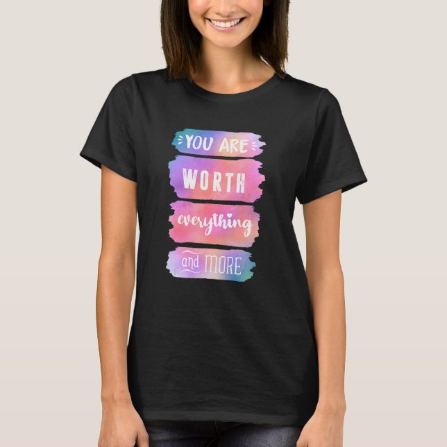 Motiverande inspiration du är värd allt t shirt (Framsida)