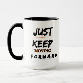 Motiverande kaffemugg Fortsätt bara gå framåt A