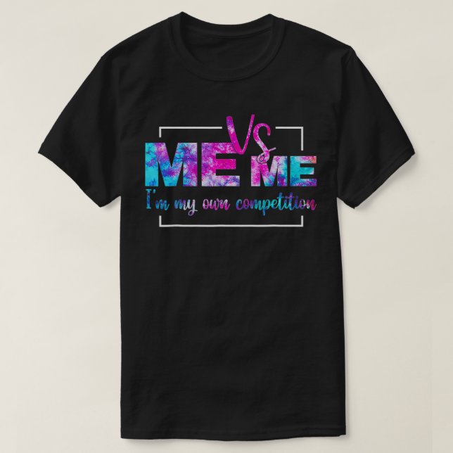 Motiverande mig är att jag är min egen tävlingsavd t shirt (Design framsida)