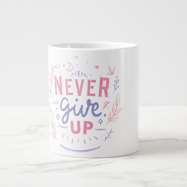 Motiverande mugg med texten Aldrig Ge Upp Jumbo Mugg (Framsidan)