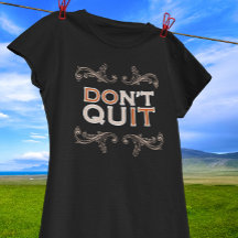 Motiverande T-shirt - Sluta Inte / Gör Det