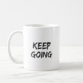 Motiverande typografi fortsätt framåt penseldrag kaffemugg
