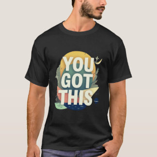 Motiverande "You Got This" typografi T Shirt