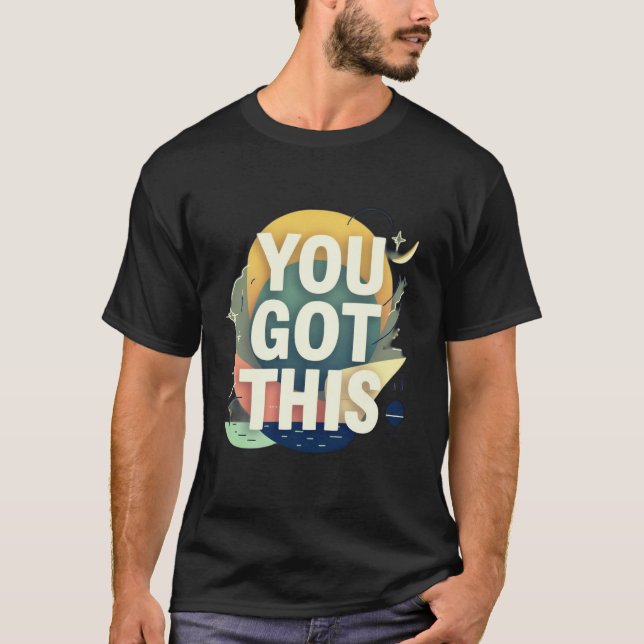 Motiverande "You Got This" typografi T Shirt (Framsida)