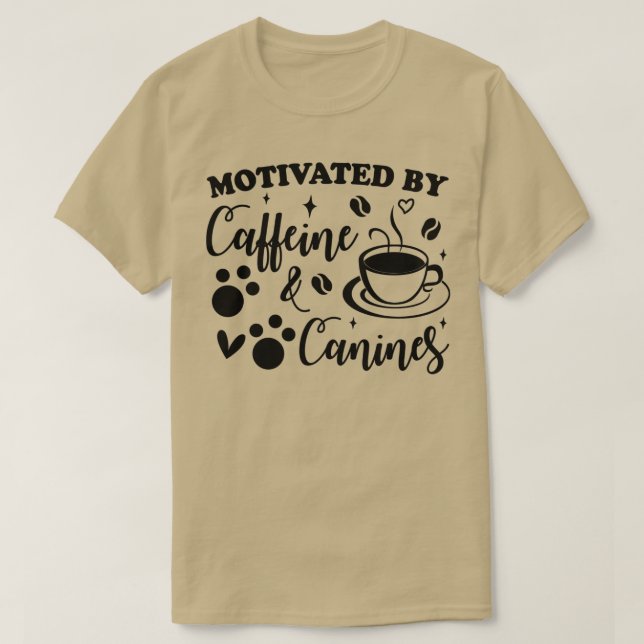 motiveras av koffein och hund t shirt (Design framsida)