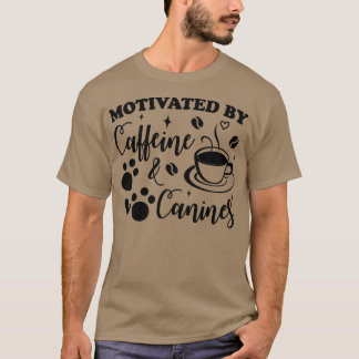 motiveras av koffein och hund t shirt
