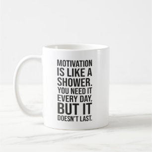 Motivering är som en Shower-offert - roligt Kaffemugg