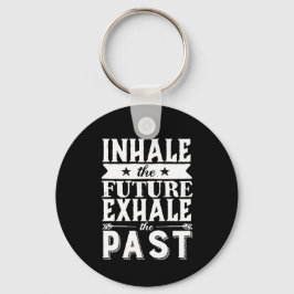 Motivering citera Inhale the future Exhale the las Nyckelring