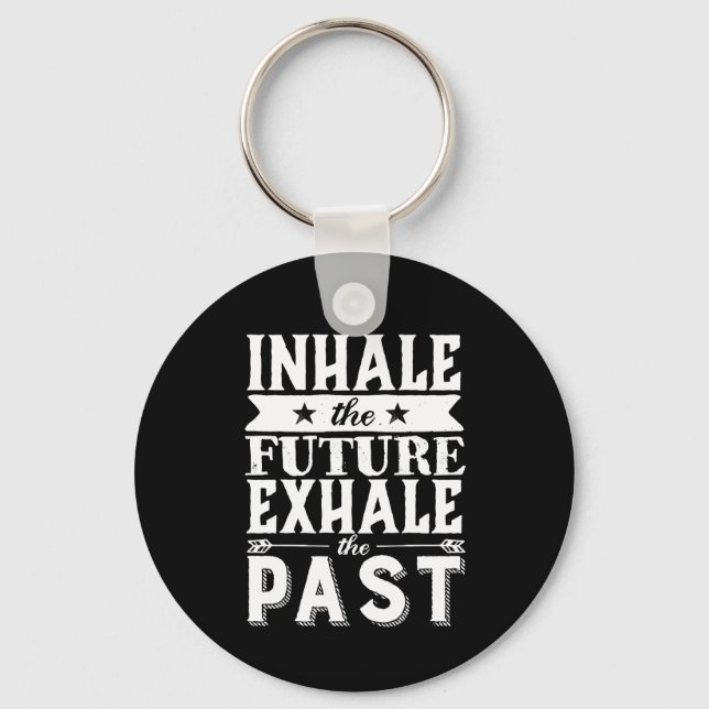 Motivering citera Inhale the future Exhale the las Nyckelring (Framsida)