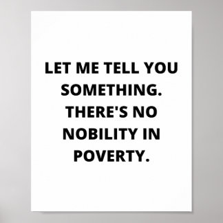 Motivering, det finns ingen nobility i fattigdom poster