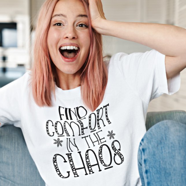 Motivering för att hitta komfort i Chaos-citatet T Shirt (Skapare uppladdad)