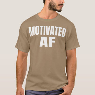 Motivering för att motivera AF T Shirt