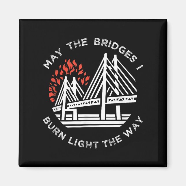 Motivering - låt broarna bränna mig mitt sätt att  magnet (Framsidan)