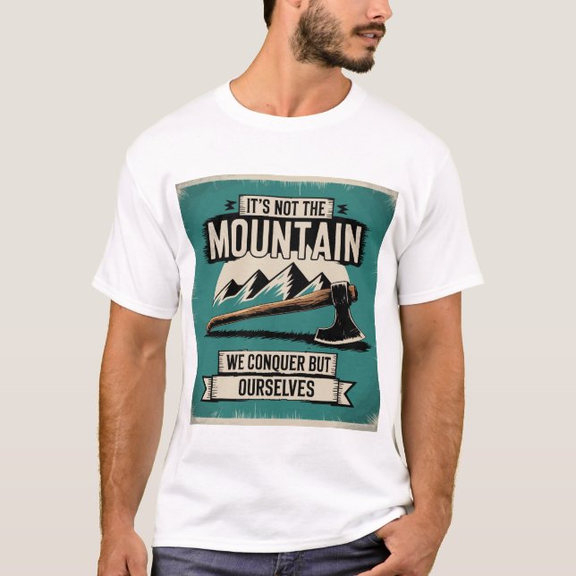 Motivering Mountain Quote Ax Äventyr Vintage T Shirt (Framsida)
